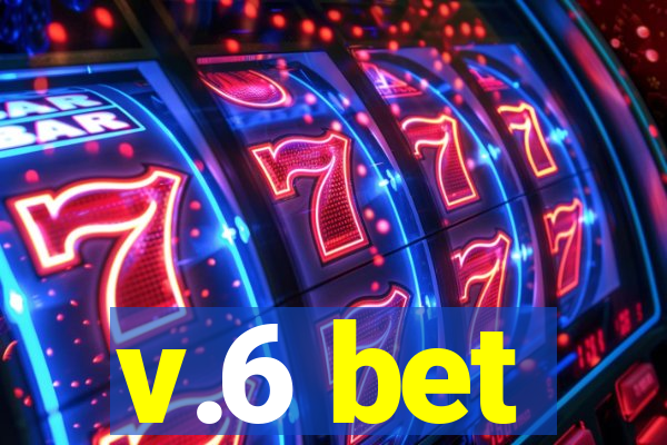 v.6 bet